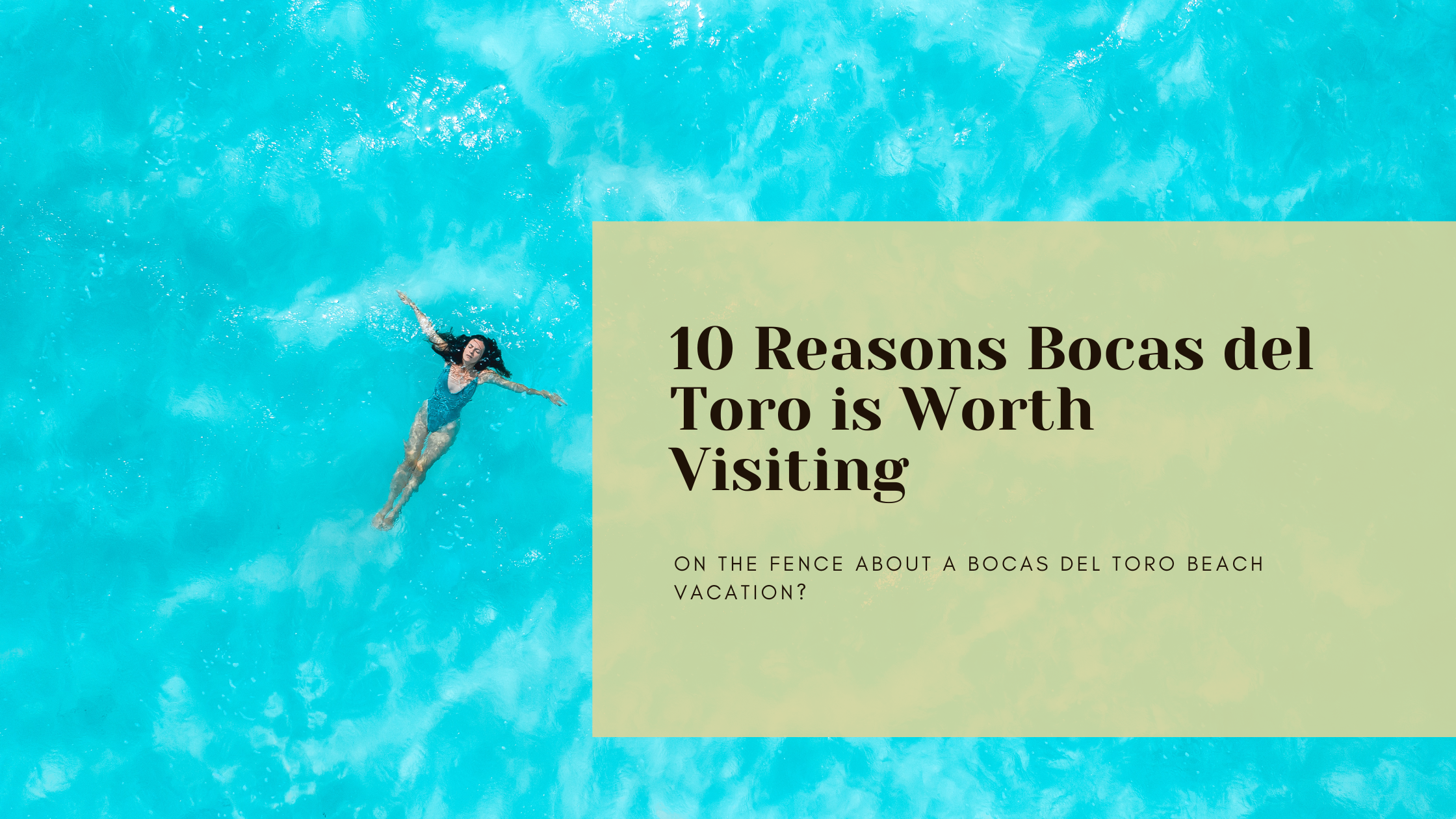 10 reasons Bocas del Toro is worth visiting blog graphic