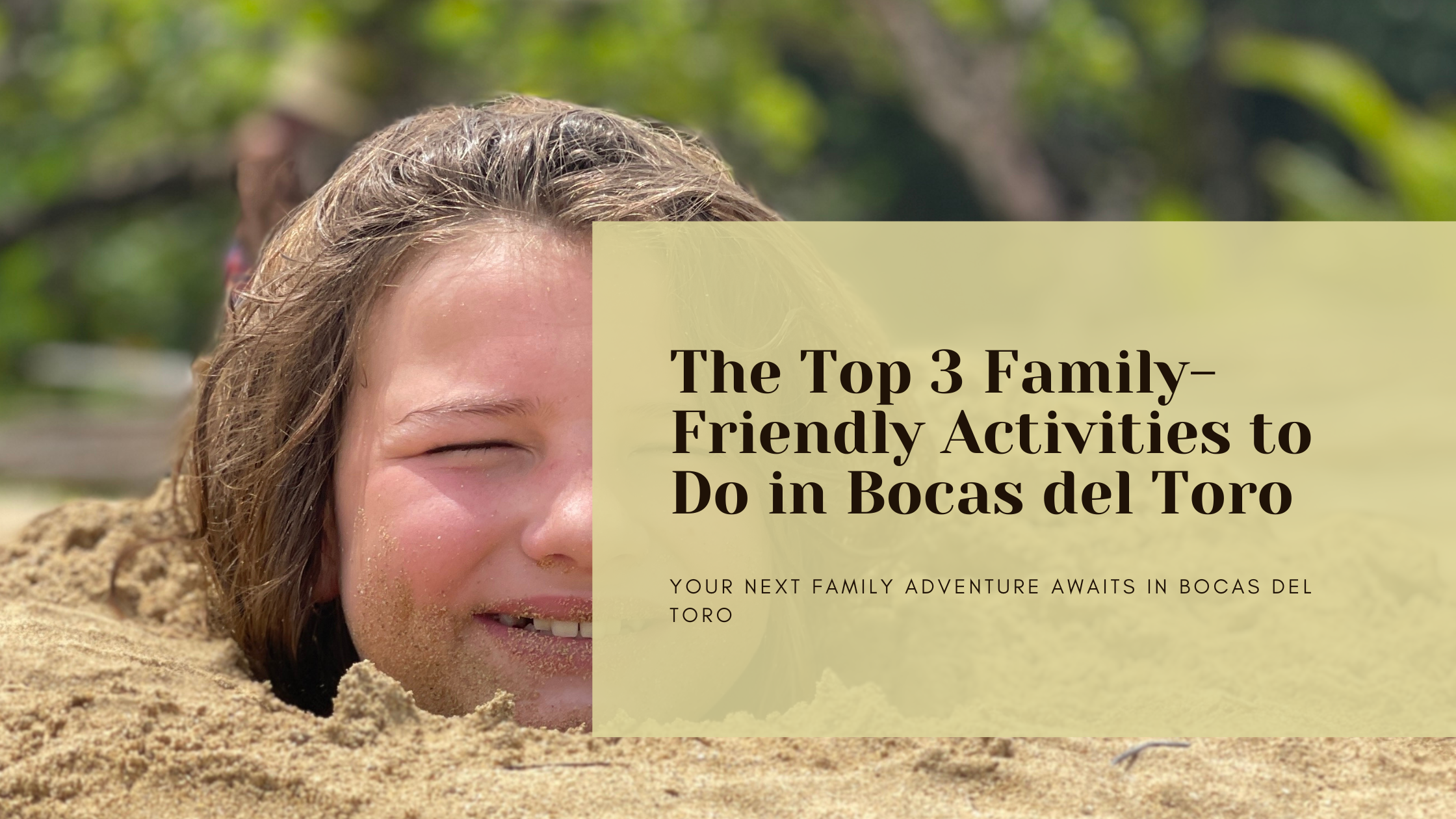 Top family friendly activities in Bocas del Toro blog graphic