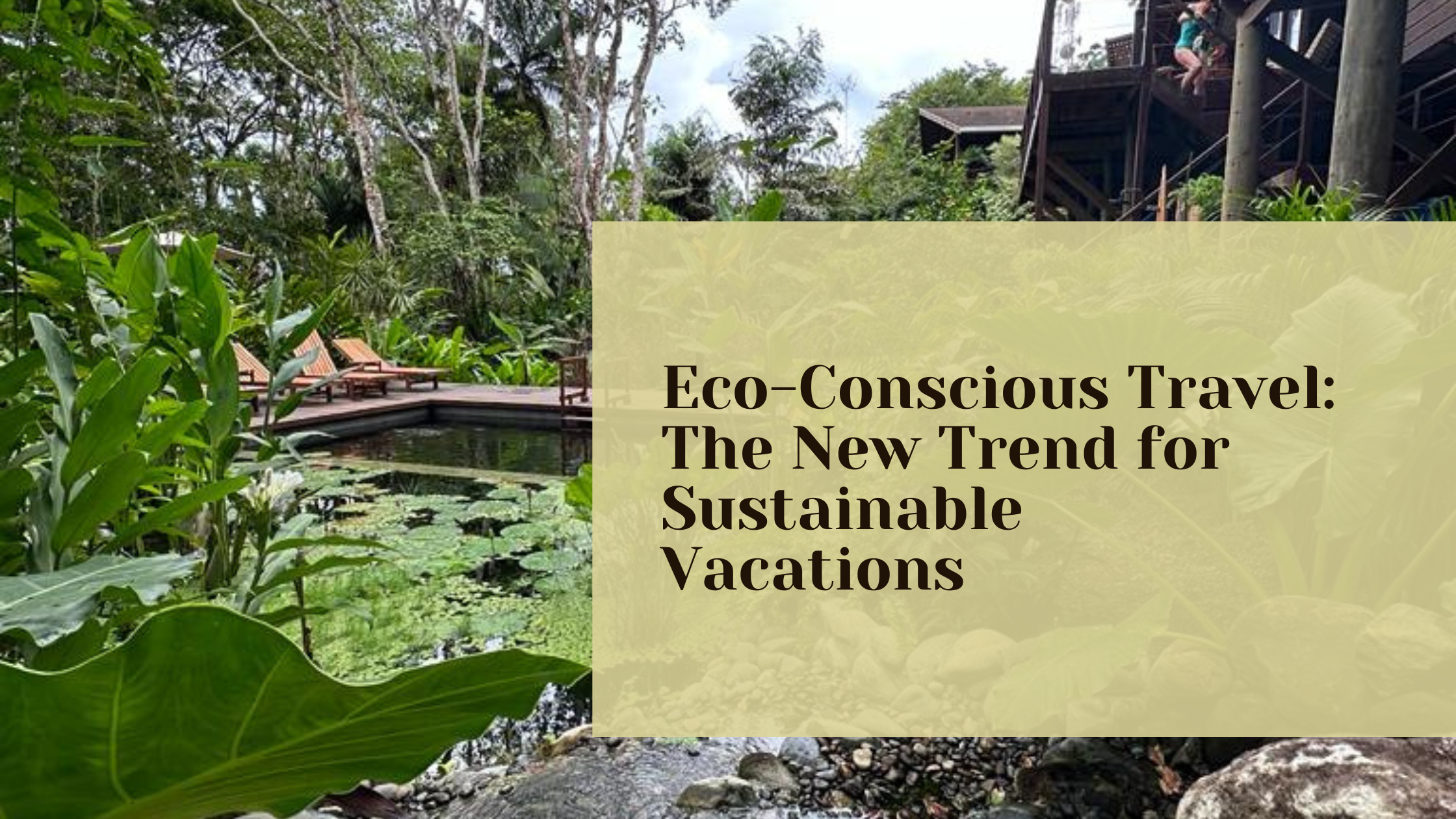 Eco-Conscious+Travel+The+New+Trend+for+Sustainable+Vacations